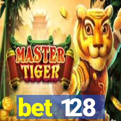 bet 128